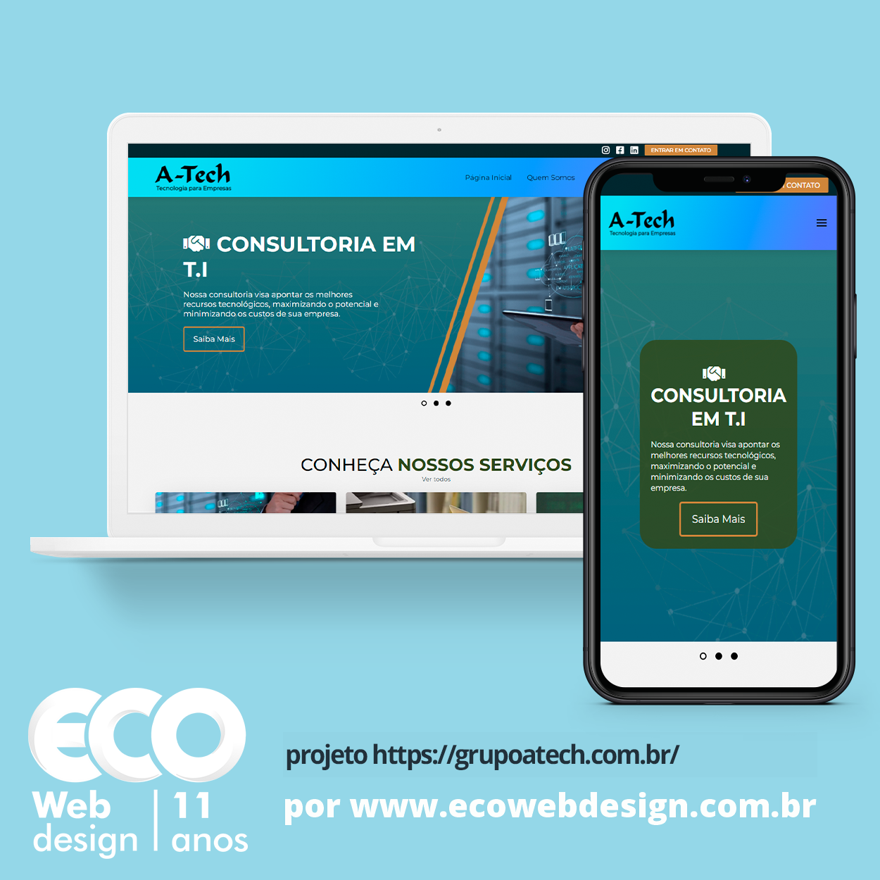 Imagem de      • Site institucional para empresa especializada em oferecer solução de Tecnologia, Informação e Segurança com alta qualidade.- A-Teck